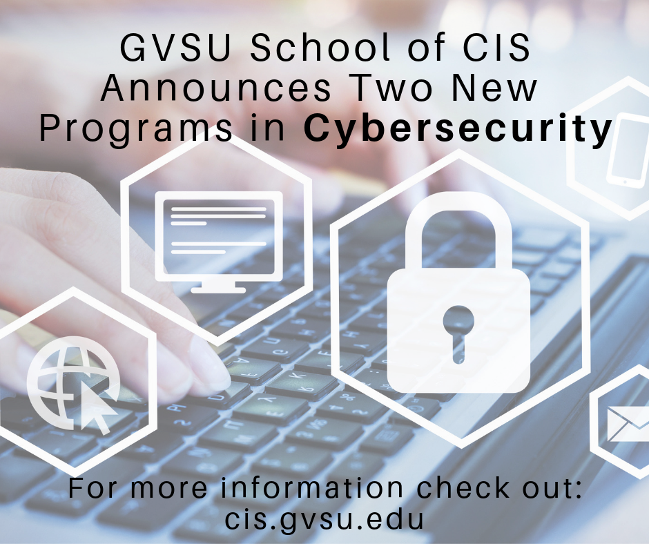 GVSU Creates New Cybersecurity Degrees